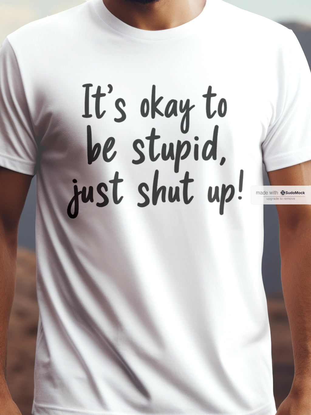 It's okay to be stupid, just shut up!' - Vicces póló pamut póló – férfi póló, unisex póló, magyar minta, vicces póló