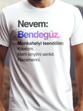 Bendegúz fehér színű prémium pamut póló – névre szóló póló – férfi póló, unisex póló, magyar minta, vicces póló