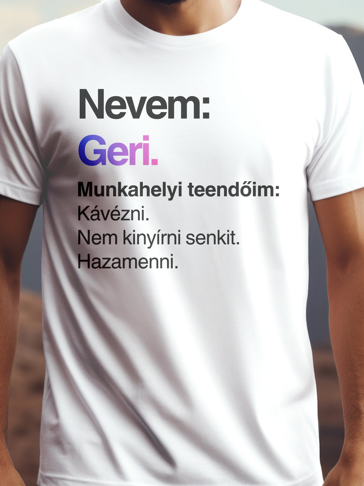 Geri. fehér színű prémium pamut póló – egyedi névreszóló design – férfi póló, unisex póló, magyar minta, vicces póló