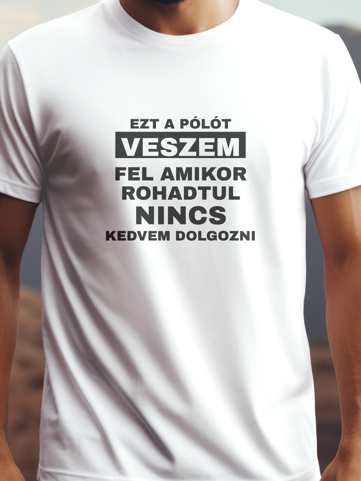 Ezt a pólót veszem prémium pamut póló – vicces feliratú design – fehér férfi póló, unisex póló, magyar minta, vicces póló