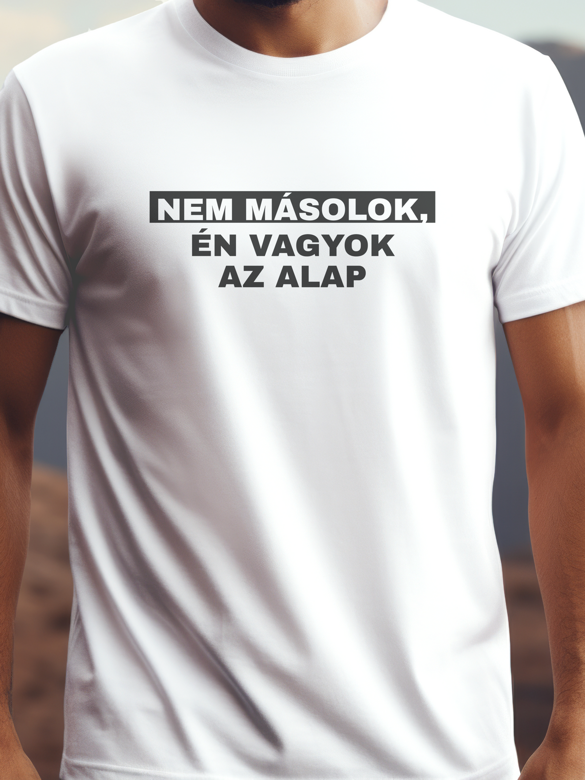 Nem másolok, én vagyok az alap fehér színű prémium pamut póló – inspiráló idézet – férfi póló, unisex póló, magyar minta, vicces póló