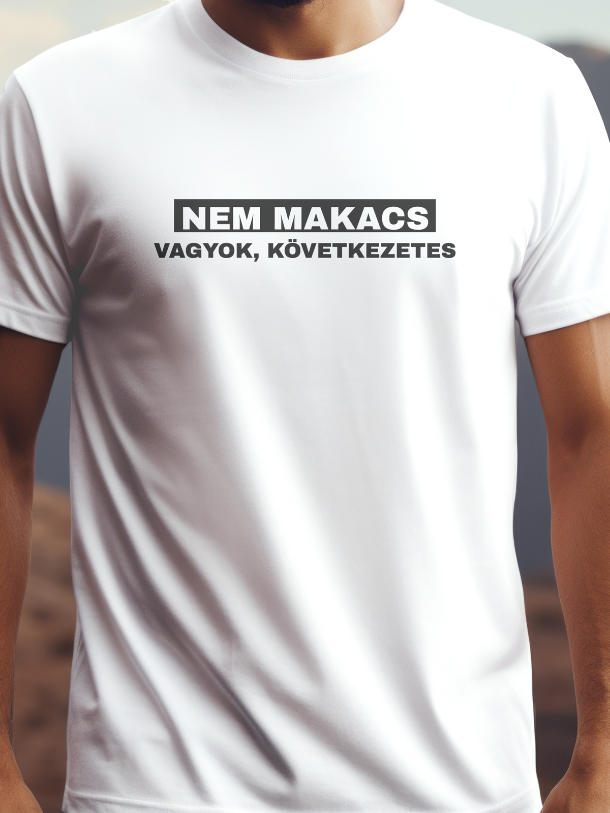 Nem makacs premium pamut póló – vicces felirat – fehér férfi póló, unisex póló, magyar minta, vicces póló