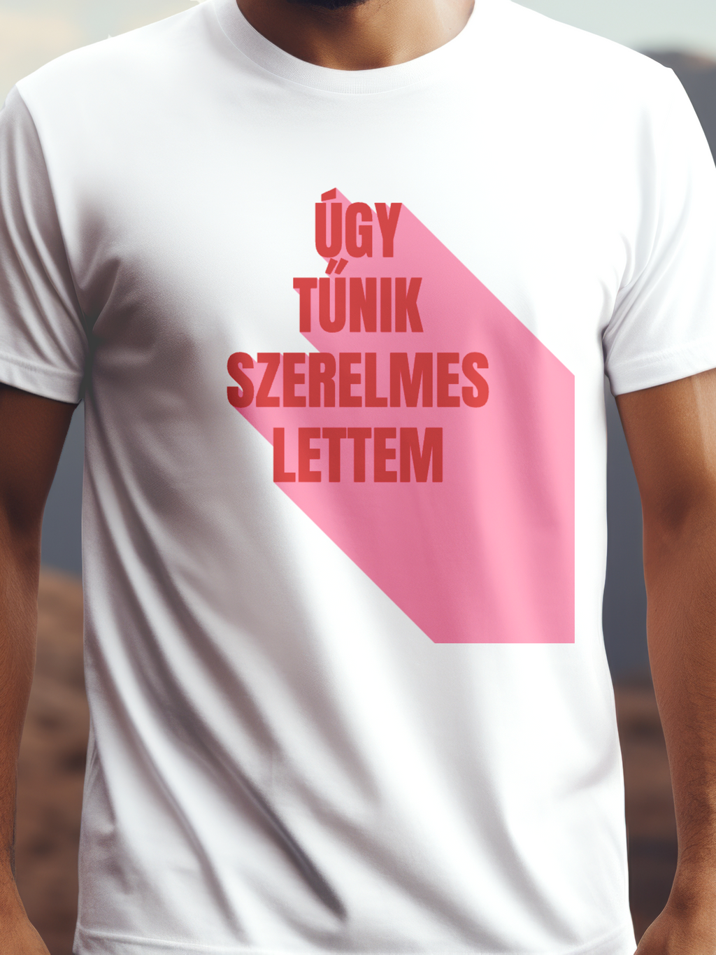 ÚGY TŰNIK SZERELMES LETTEM prémium pamut póló – romantikus design – fehér férfi póló, unisex póló, magyar minta, vicces póló